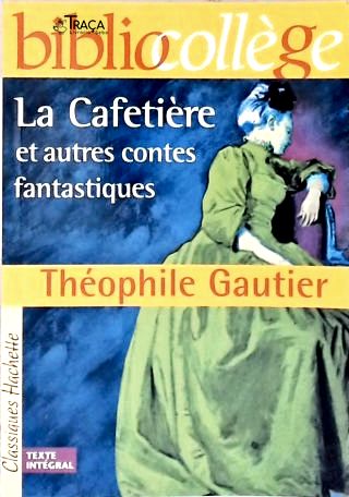 Le Cafetière Et Autres Contes Fantastiques