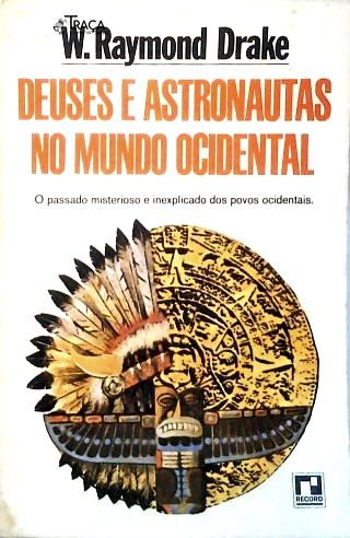 Deuses e Astronautas No Mundo Ocidental
