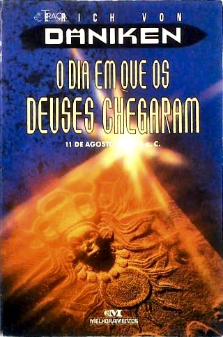 O Dia em Que os Deuses Chegaram