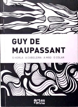 O Horla - a Cabeleira - a Mão - o Colar