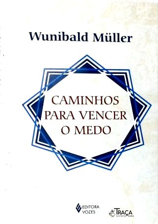 Caminhos Para Vencer O Medo