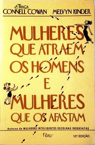 Mulheres Que Atraem os Homens e Mulheres Que os Afastam