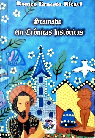 Gramado em Crônicas Históricas