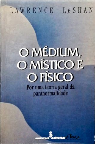 O Médium, o Místico e o Físico