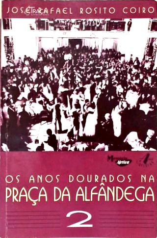 Os Anos Dourados Na Praça da Alfândega - Vol 2