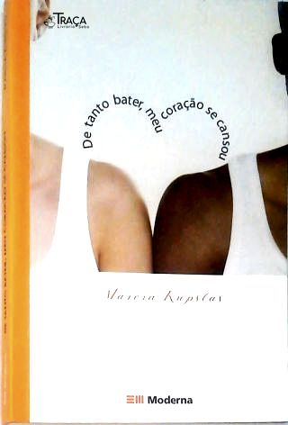 De Tanto Bater, Meu Coração Se Cansou