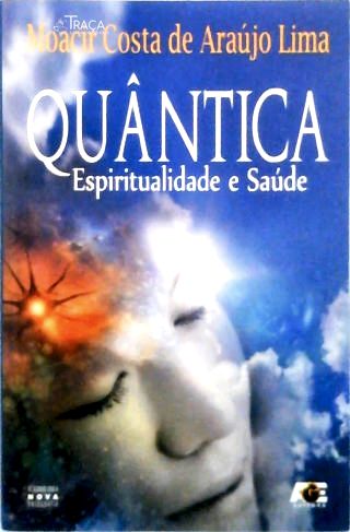 Quântica: Espiritualidade e Saúde