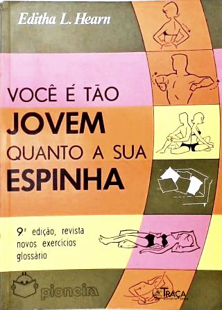 Você É Tão Jovem Quanto a Sua Espinha