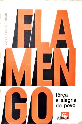 Flamengo: Força e Alegria do Povo