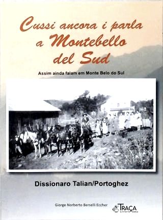 Assim Ainda Falam em Monte Belo do Sul - Cussi Ancora I Parla a Montebello Del Sud