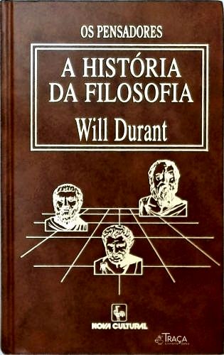 Os Pensadores - a História da Filosofia