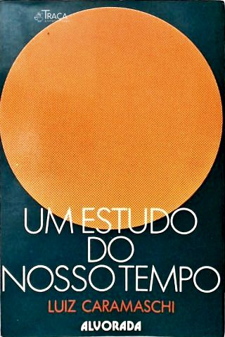 Um Estudo do Nosso Tempo