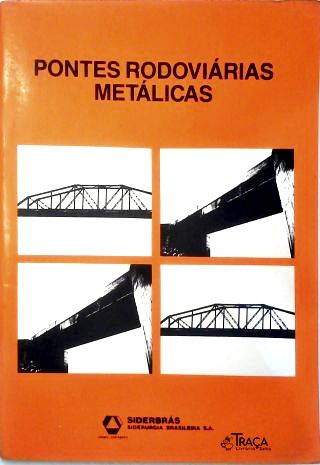 Pontes Rodoviárias Metálicas - Volume Iii Parte Ii