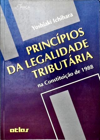 Princípio da Legalidade Tributária Na Constituição de 1988