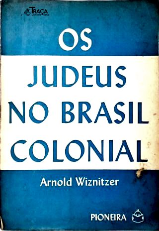 Os Judeus No Brasil Colonial