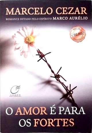 O Amor É para os Fortes