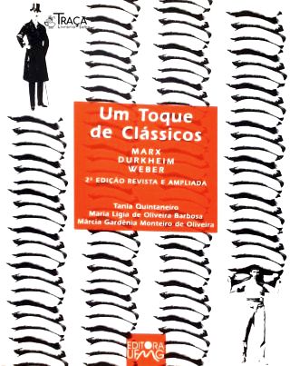Um Toque de Clássicos: Durkheim, Marx e Weber
