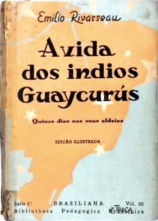 A Vida dos Índios Guaycurús