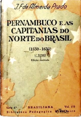 Pernambuco e as Capitanias do Norte do Brasil - Vol. 1