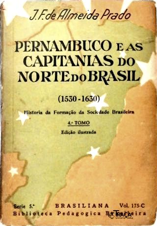 Pernambuco e as Capitanias do Norte do Brasil - Vol. 4