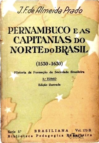 Pernambuco e as Capitanias do Norte do Brasil - Vol. 3