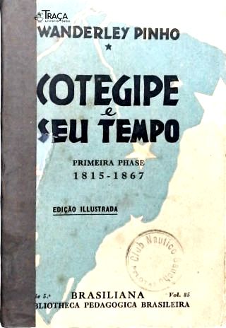 Cotegipe e Seu Tempo
