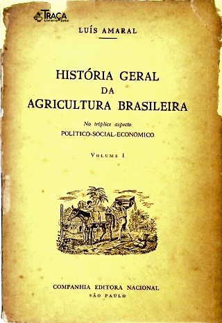História Geral da Agricultura Brasileira - em 2 Volumes