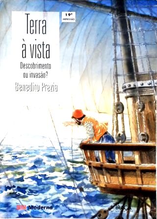 Terra À Vista: Descobrimento Ou Invasão?
