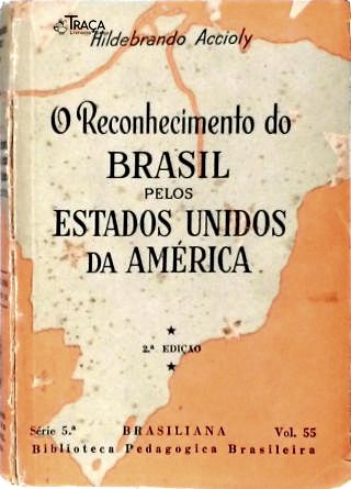 O Reconhecimento do Brasil Pelos Estados Unidos da América
