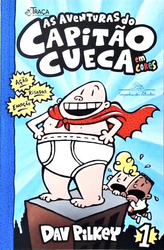 As Aventuras do Capitão Cueca - em Cores!