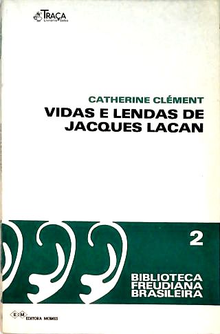 Vidas e Lendas de Jacques Lacan