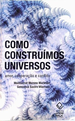 Como Construímos Universos