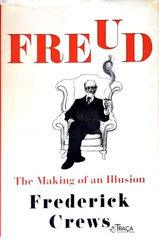 Freud: The Making Of An Illusion