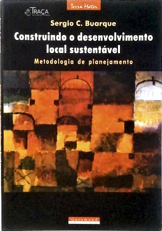 Construindo o Desenvolvimento Local Sustentável