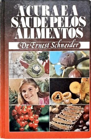 A Cura e a Saúde Pelos Alimentos