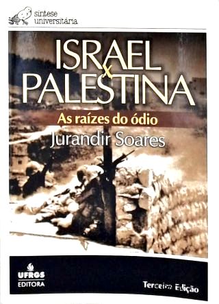 Israel X Palestina: as Raízes do Ódio