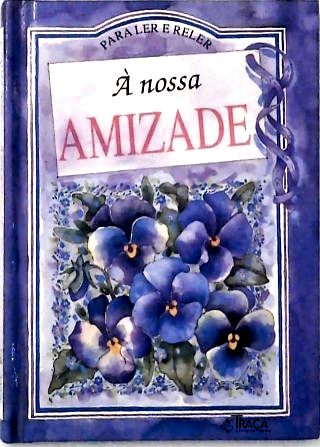 À Nossa Amizade