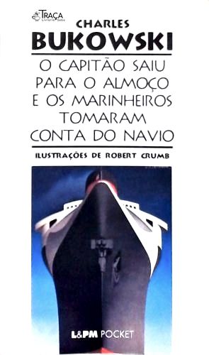 O Capitão Saiu para o Almoço e os Marinheiros Tomaram Conta do Navio