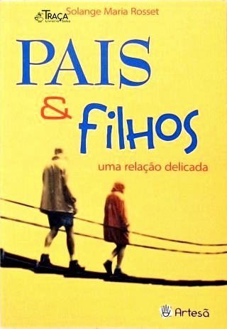 Pais e Filhos: Uma Relação Delicada