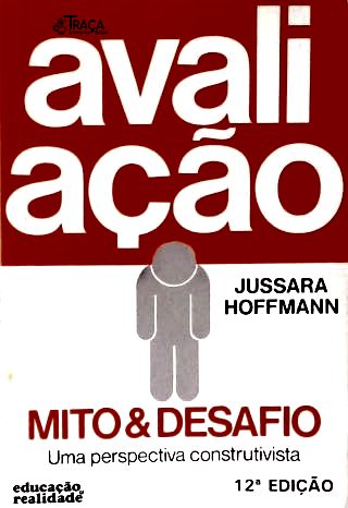 Avaliação Escolar: Mito e Desafio