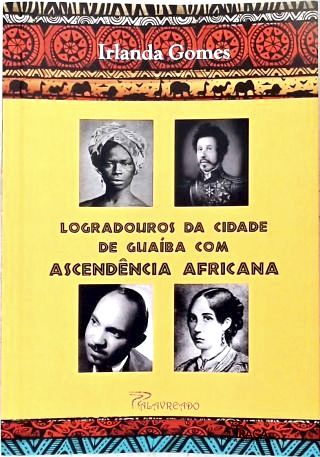 Logradouros da Ciadwe de Guaíba com Ascendência Africana