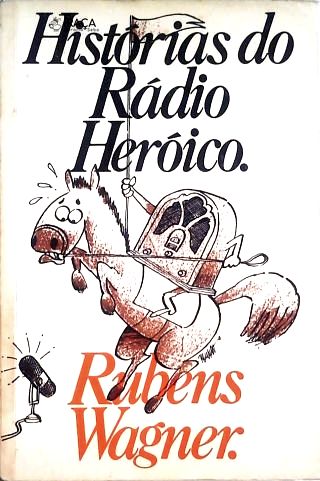 Histórias do Rádio Heróico