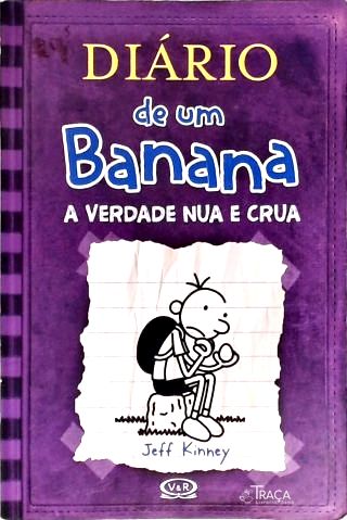 Diário de Um Banana: a Verdade Nua e Crua