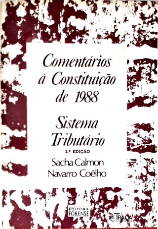 Comentários À Constituição de 1988: Sistema Tributário