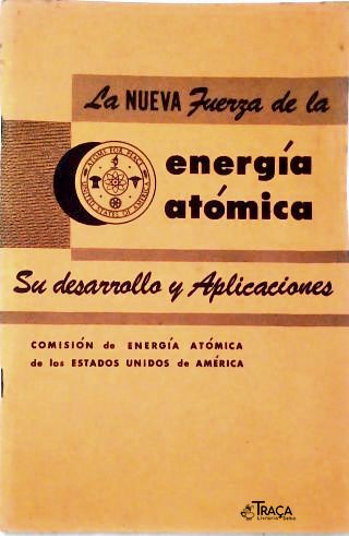 La Nueva Fuerza de La Energía Atómica