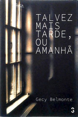 Talvez Mais Tarde, Ou Amanhã