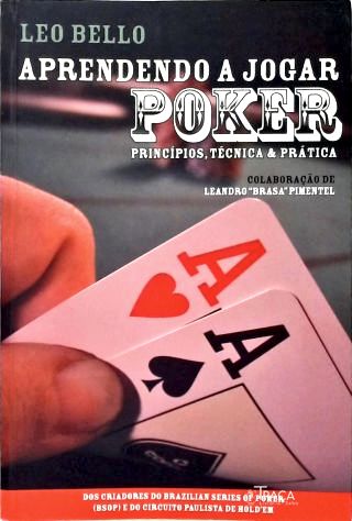 Aprendendo a Jogar Poker: Princípios, Técnicas e Prática