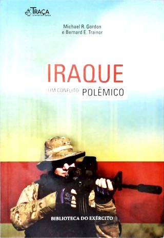 Iraque: Um Conflito Polêmico