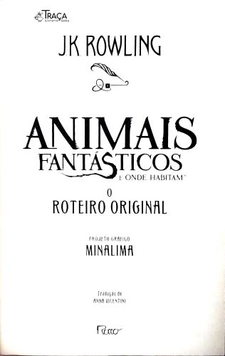 Animais Fantásticos e Onde Habitam - o Roteiro Original