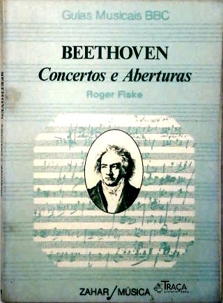 Beethoven - Concertos e Aberturas